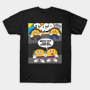 Watch Out! Those are Street Tacos T-Shirt